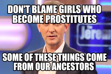 dont-blame-girls-who-become-prostitutes-some-of-these-things-come-from-our-ances