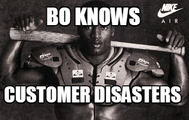 bo-knows-customer-disasters83