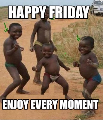 happy-friday-enjoy-every-moment
