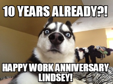 10-years-already-happy-work-anniversary-lindsey