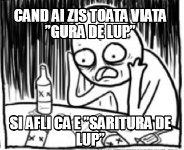 cand-ai-zis-toata-viata-gura-de-lup-si-afli-ca-e-saritura-de-lup