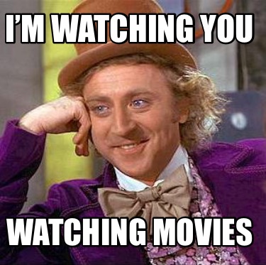im-watching-you-watching-movies