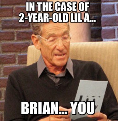 in-the-case-of-2-year-old-lil-a-brian-you