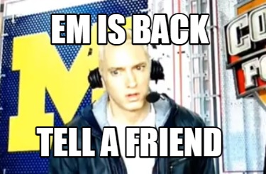 em-is-back-tell-a-friend