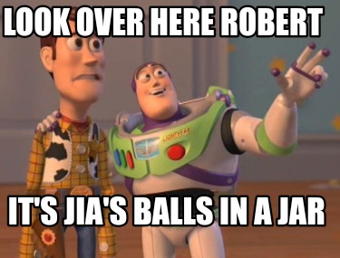 look-over-here-robert-its-jias-balls-in-a-jar