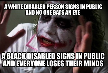 a-white-disabled-person-signs-in-public-and-no-one-bats-an-eye-a-black-disabled-
