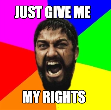 just-give-me-my-rights