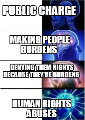 public-charge-human-rights-abuses-making-people-burdens-denying-them-rights-beca