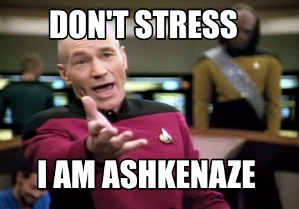 dont-stress-i-am-ashkenaze