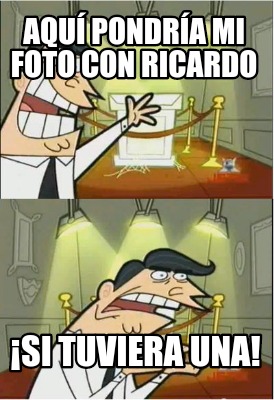 aqu-pondra-mi-foto-con-ricardo-si-tuviera-una2