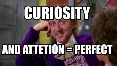 curiosity-and-attetion-perfect