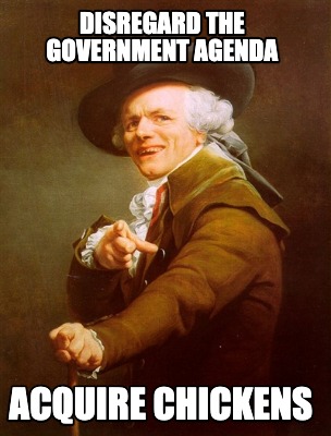disregard-the-government-agenda-acquire-chickens