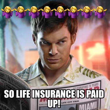 -so-life-insurance-is-paid-up