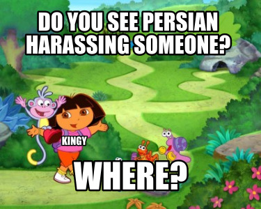 do-you-see-persian-harassing-someone-where-kingy