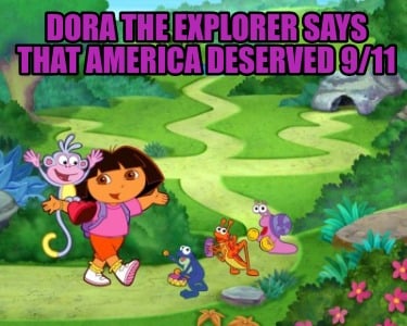 dora-the-explorer-says-that-america-deserved-911