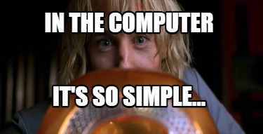 in-the-computer-its-so-simple