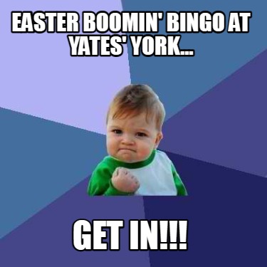 easter-boomin-bingo-at-yates-york...-get-in