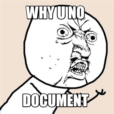 why-u-no-document