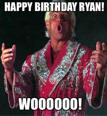 happy-birthday-ryan-woooooo