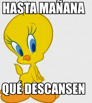 hasta-maana-qu-descansen