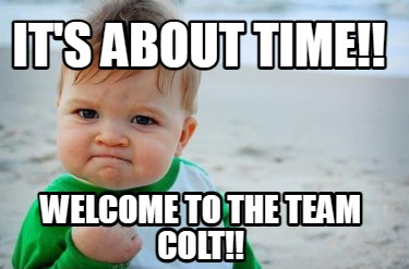 its-about-time-welcome-to-the-team-colt