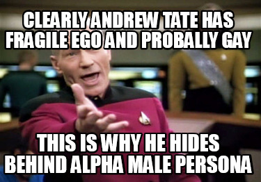 clearly-andrew-tate-has-fragile-ego-and-probally-gay-this-is-why-he-hides-behind