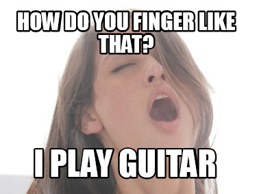 how-do-you-finger-like-that-i-play-guitar