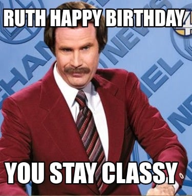 ruth-happy-birthday-you-stay-classy