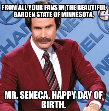 from-all-your-fans-in-the-beautiful-garden-state-of-minnesota-mr.-seneca-happy-d
