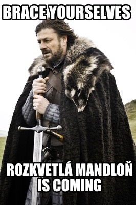 brace-yourselves-rozkvetl-mandlo-is-coming