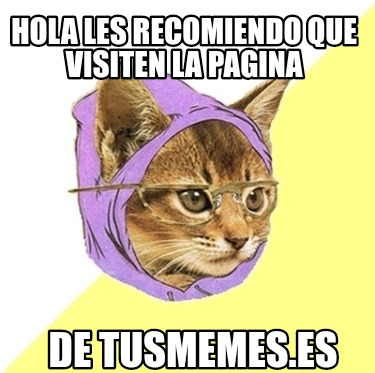 hola-les-recomiendo-que-visiten-la-pagina-de-tusmemes.es