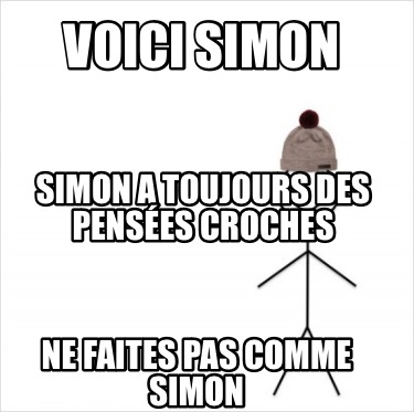 voici-simon-ne-faites-pas-comme-simon-simon-a-toujours-des-penses-croches