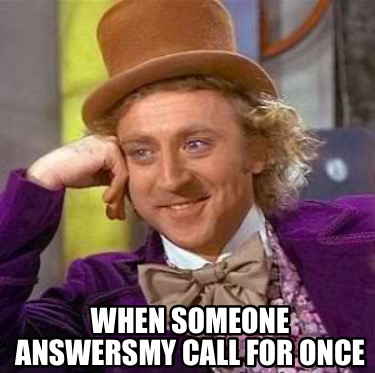 when-someone-answersmy-call-for-once