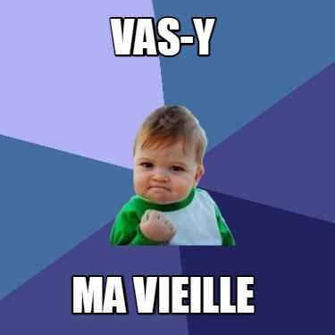 vas-y-ma-vieille3