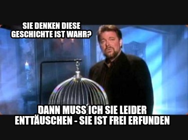 sie-denken-diese-geschichte-ist-wahr-dann-muss-ich-sie-leider-enttuschen-sie-ist93