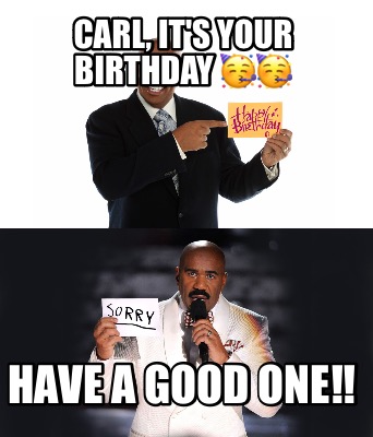 carl-its-your-birthday-have-a-good-one