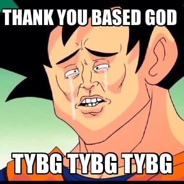 thank-you-based-god-tybg-tybg-tybg97
