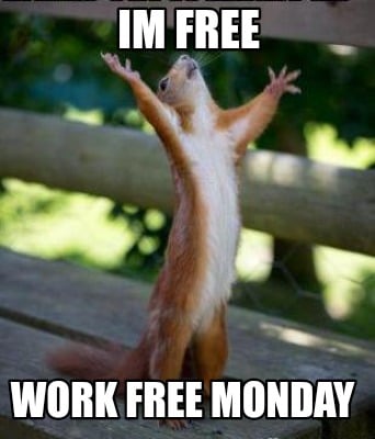 im-free-work-free-monday