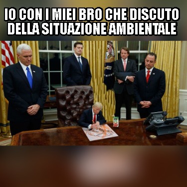 io-con-i-miei-bro-che-discuto-della-situazione-ambientale