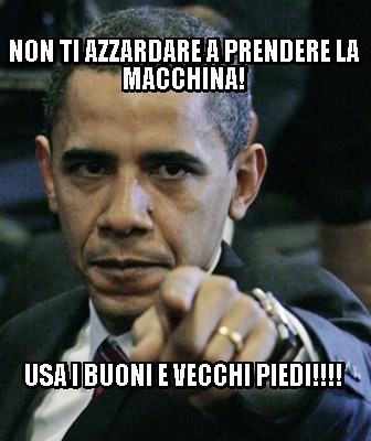 non-ti-azzardare-a-prendere-la-macchina-usa-i-buoni-e-vecchi-piedi