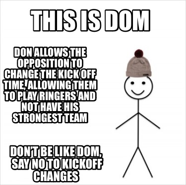 this-is-dom-dont-be-like-dom-say-no-to-kickoff-changes-don-allows-the-opposition
