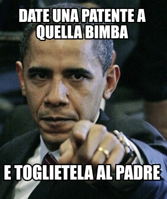 date-una-patente-a-quella-bimba-e-toglietela-al-padre