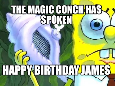the-magic-conch-has-spoken-happy-birthday-james