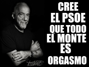 cree-el-psoe-que-todo-el-monte-es-orgasmo
