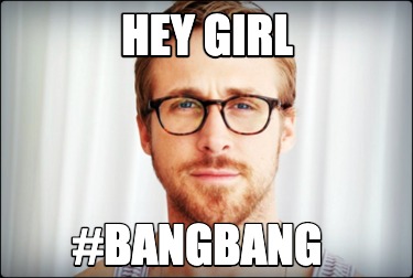 hey-girl-bangbang