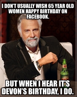 i-dont-usually-wish-65-year-old-women-happy-birthday-on-facebook.-but-when-i-hea