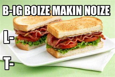 b-ig-boize-makin-noize-t-l-
