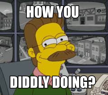 how-you-diddly-doing