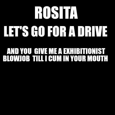 rosita-lets-go-for-a-drive-and-you-give-me-a-exhibitionist-blowjob-till-i-cum-in