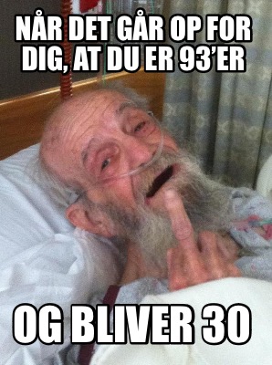 nr-det-gr-op-for-dig-at-du-er-93er-og-bliver-30